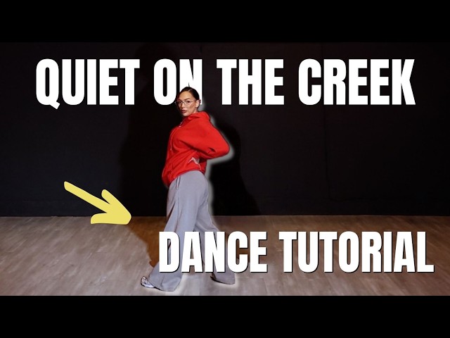 QUIET ON THE CREEK FULL  DANCE TUTORIAL