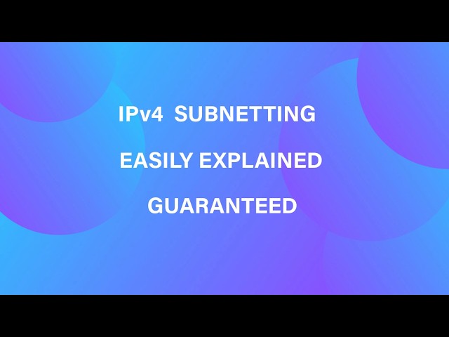 Fully Understand IPv4 Subnetting  -  Guaranteed