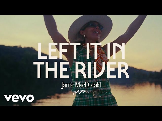 Jamie MacDonald - Left It In The River (Official Music Video)