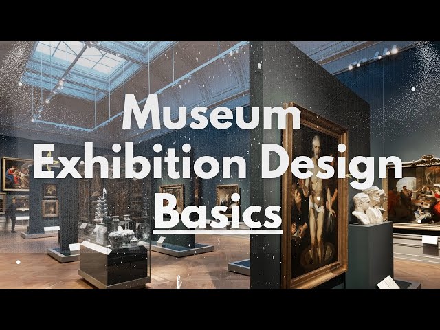 Museum Exhibition Design Basics