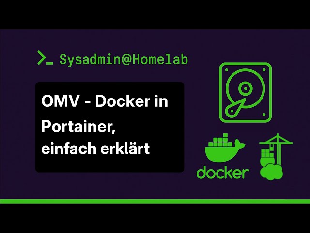 OMV - Docker, Portainer einfach erklärt.