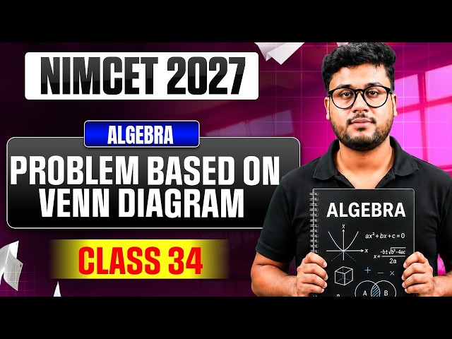 NIMCET 2027 Algebra | Venn Diagram Problems & Questions | Class 34 | NIMCET Maths