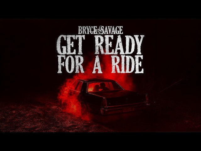 Bryce Savage - Get Ready for a Ride