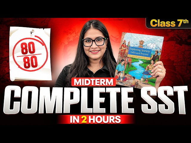 Complete Class 7 SST Revision in 2 Hours 🔥 |  Midterm Exam Revision