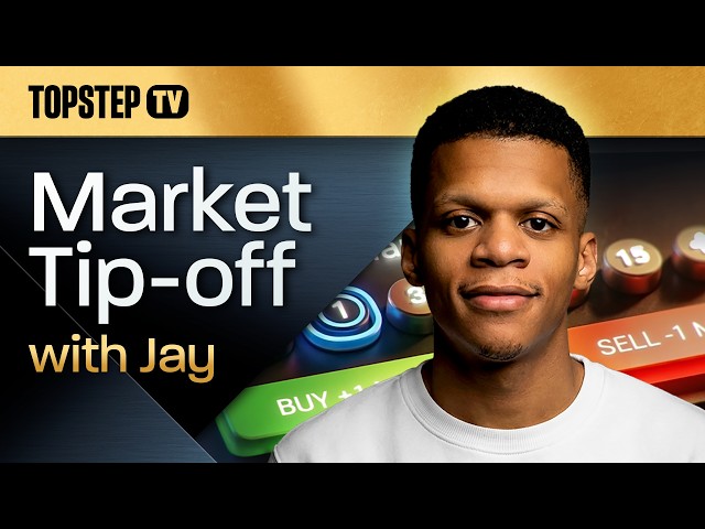 TopstepTV: Market Tip-off with Jay (9/23/26 - 2)