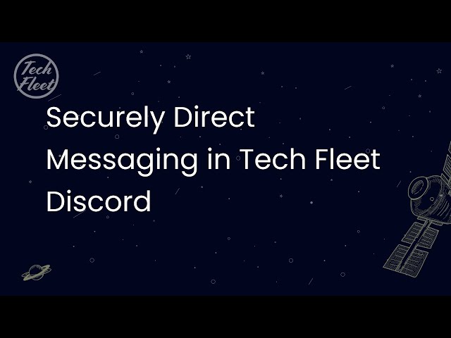 Securely Direct Messaging in Tech Fleet Discord