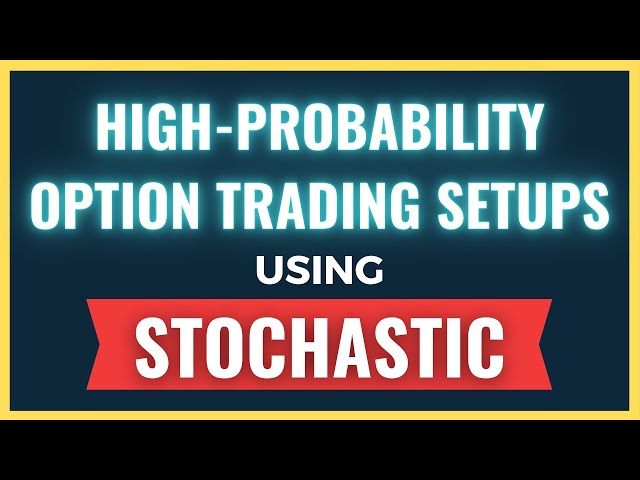 High-Probability Trade Setups Using Stochastic Oscillator (For Options Trading)