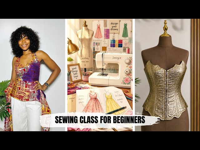 The Complete Beginner's Sewing Class