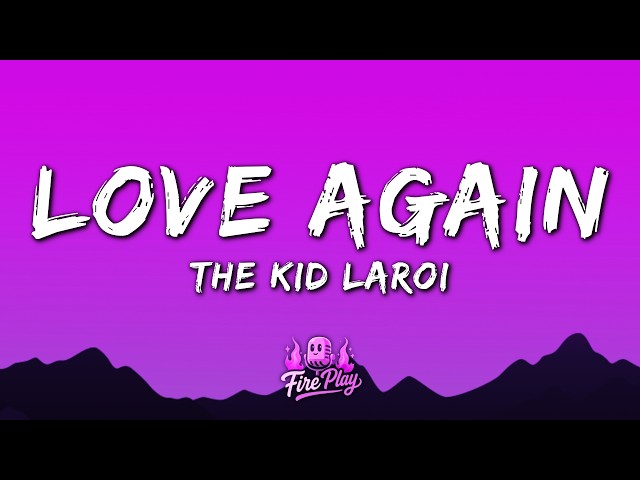 The Kid LAROI - Love Again (Lyrics)
