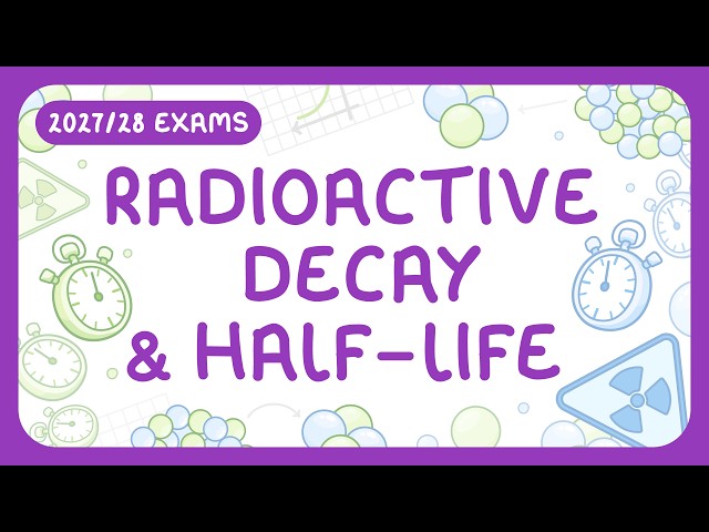 GCSE Physics - Radioactive Decay & Half-life | How to Calculate Activity & Half-life (2027/28 exams)