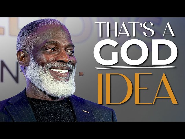 You Don’t Need a Good Idea You Need a God Idea