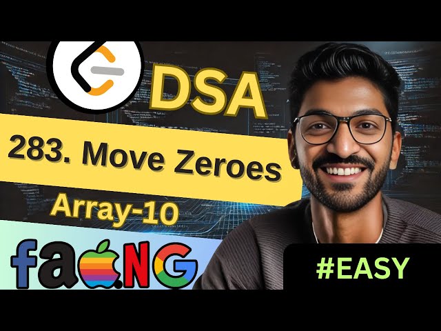 Array-10 | 283. Move Zeroes | 🔥 Beginner, Medium & Advanced Level! #easy
