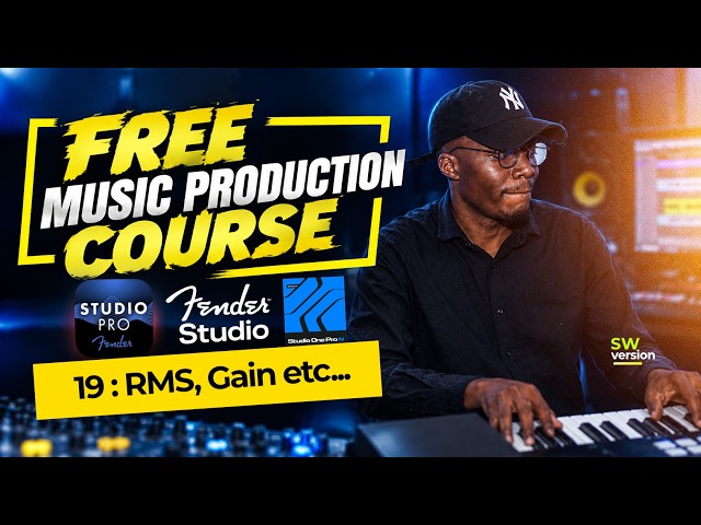 FREE MUSIC PRODUCTION COURSE | STUDIO ONE /FENDER | LESSON 19:RMS & GAIN