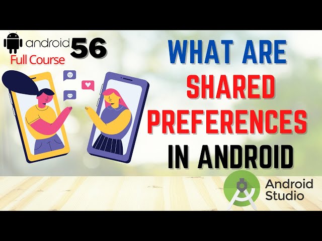 Shared Preferences in Android Studio | Saving data using shared preferences  in Android App