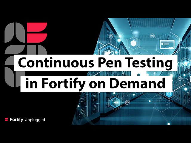 Continuous Pen Testing in Fortify on Demand