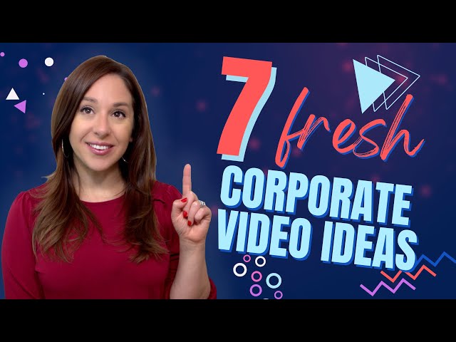 Fresh Corporate Video Ideas