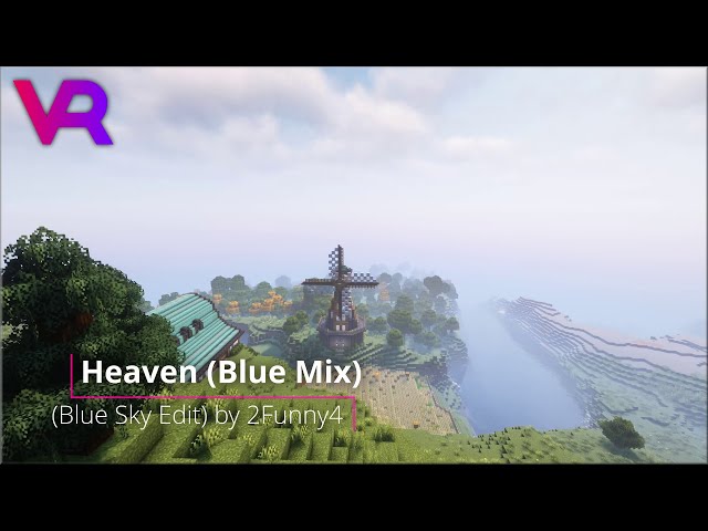 [MCMV] Heaven (Blue Sky Edit VR) | Minecraft Music Video