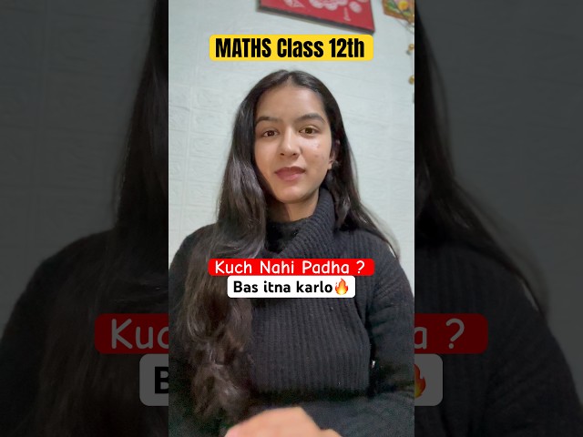 Paas in Maths Class 12th in 1 Day ! Only Do These Chapters and Topics