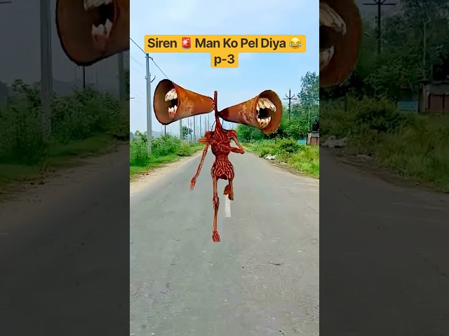 Siren 🚨 Man Ko Pel Diya 😱 p-3 #youtubeshorts #shorts #comedy #sirenhead #funny #trending
