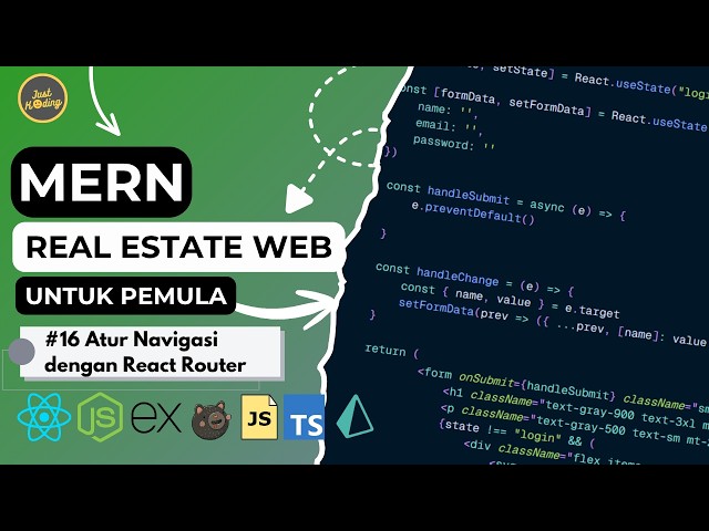 MERN Stack Real Estate Web #16 | Membuat Navigasi dengan React Router