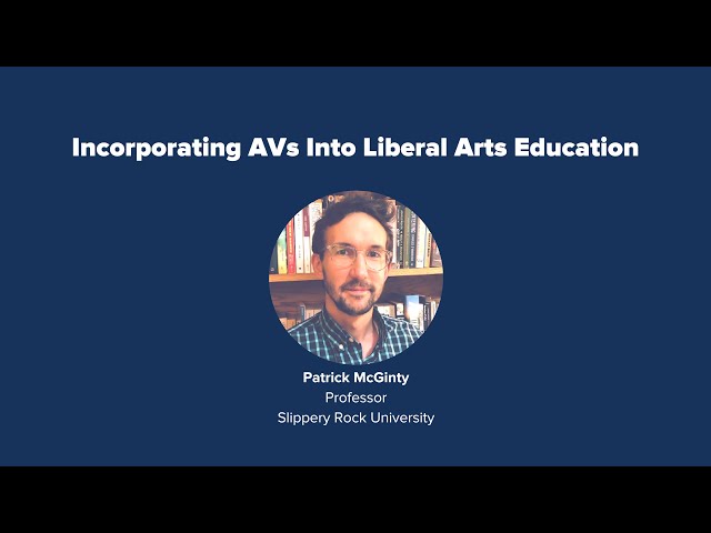 PAVE's Virtual Panel "Incorporating AVs Into Liberal Arts Education" - Full Recording