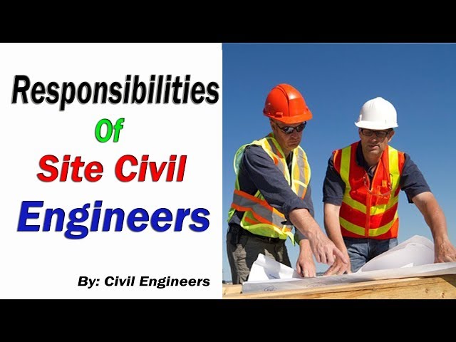 Responsibilities of Civil Site Engineer
