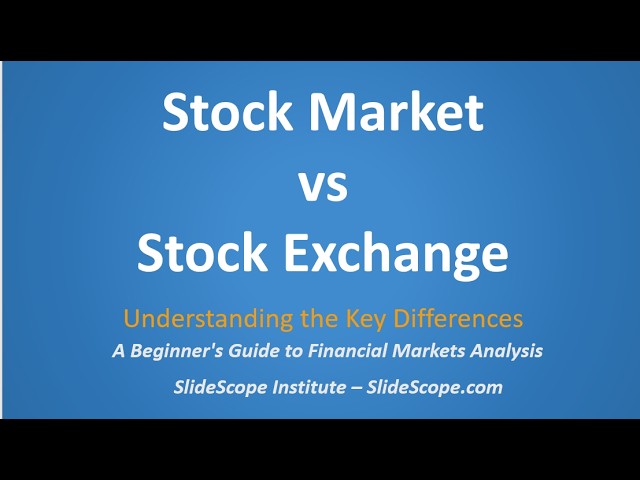 Difference between Stock Market and Stock Exchange - Beginners Guide to Financial Market Analysis