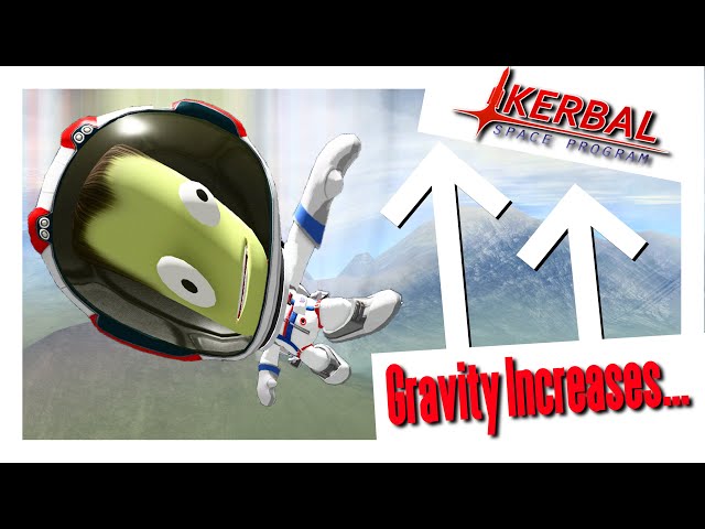 Kerbal Space Program but gravity increases...