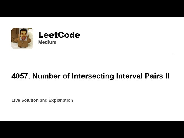 4057. Number of Intersecting Interval Pairs II (Leetcode Medium)