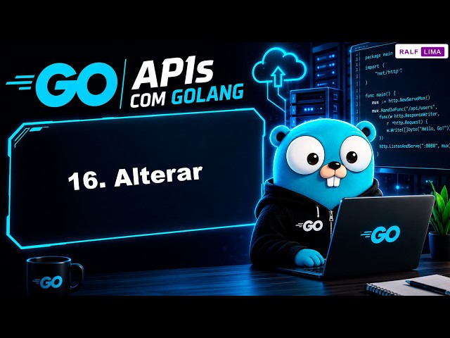 Como Alterar Dados do Aluno | APIs com Golang #16