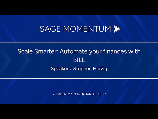 Sage Momentum: Scale Smarter - Automate your finances with BILL