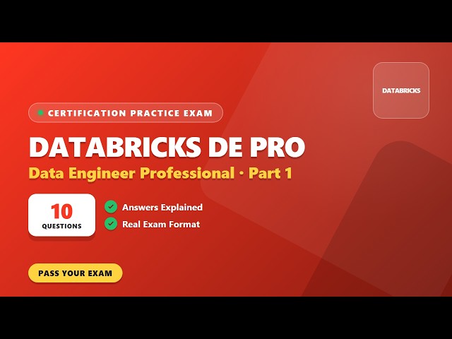 Databricks Certified Data Engineer Professional (Databricks DE Professional) – Part 1 (10 Questions)