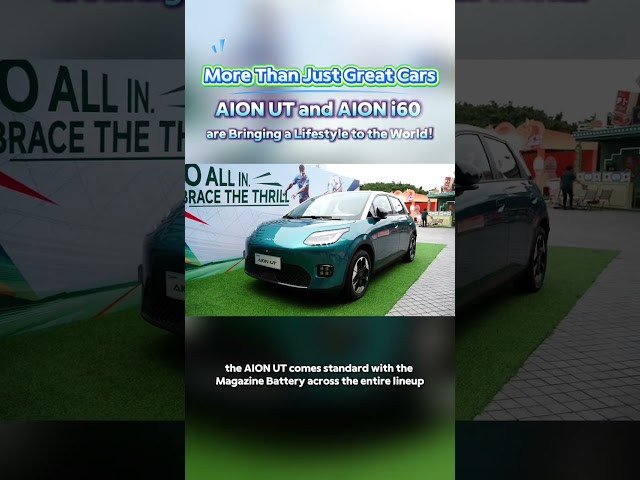 More Than Just Great Cars AION UT and AION i60