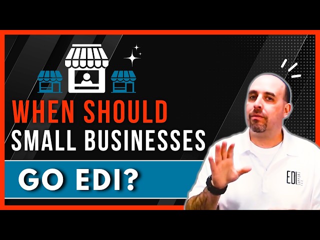 When Should a Small Business Start Doing EDI? EDI Consultants I End-to-End EDI Services
