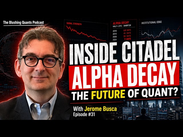 Jerome Busca: Inside Citadel, Alpha Decay and the Future of Quant   Blushing Quants #31