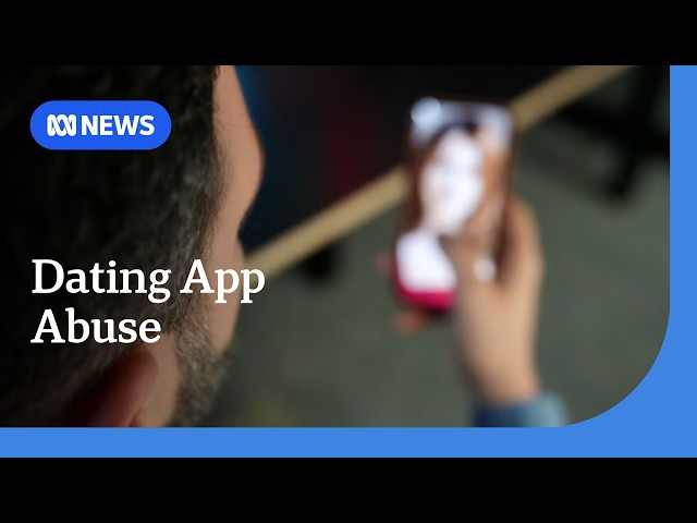 Dating apps to be included in digital duty of care as disturbing stat revealed | ABC NEWS
