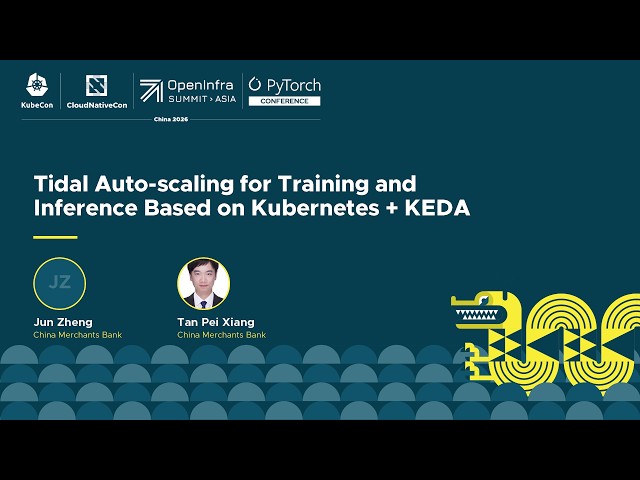 Tidal Auto-scaling for Training and Inference Based on Kubernetes + KEDA - Jun Zheng & Tan Pei Xiang