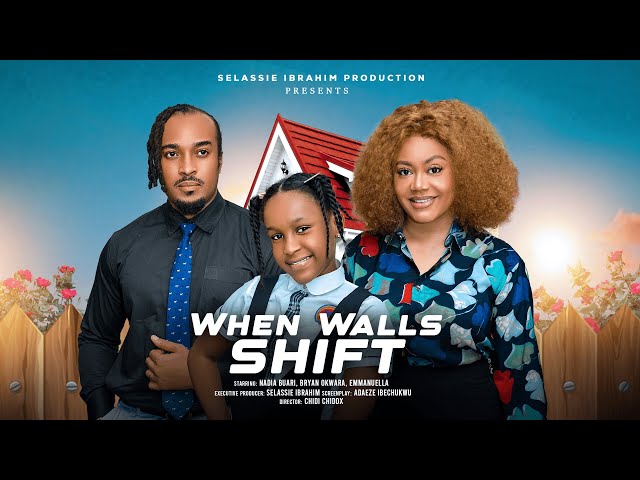 WHEN WALLS SHIFT - NADIA BUARI, BRYAN OKWARA, EMMANUELLA KINIKACHI, 2025 Latest Nigerian Movie