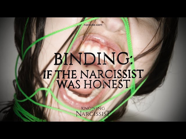 Binding : If the Narcissist Was Honest