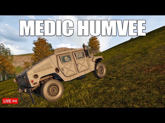 🔴 LIVE - Medic HUMVEE Finally UNLOCKED!