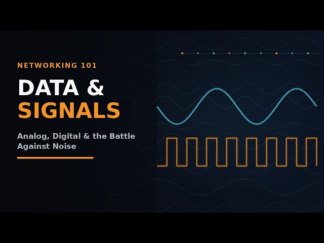 Data and Signals | Networking 101 - Analog vs Digital, Waves & Noise