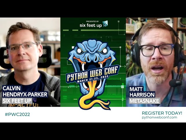 Python Web Conference 2022 Preview: Matt Harrison + Calvin Hendryx-Parker