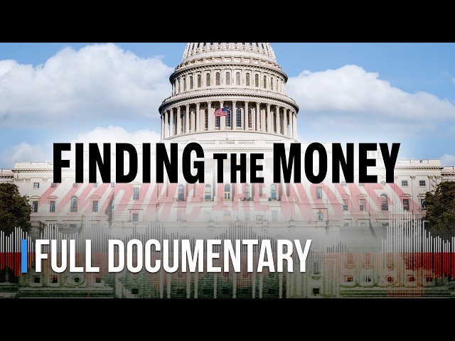 Finding the Money | FULL DOCUMENTARY | Politics/Economics