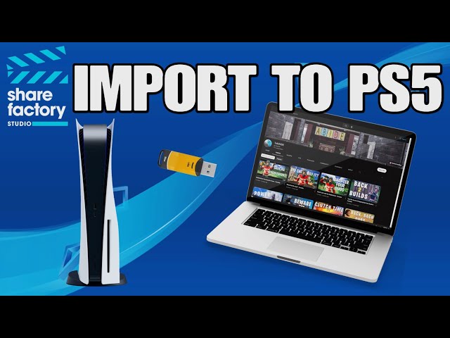 How to Import Files on PS5 into ShareFactory Studio