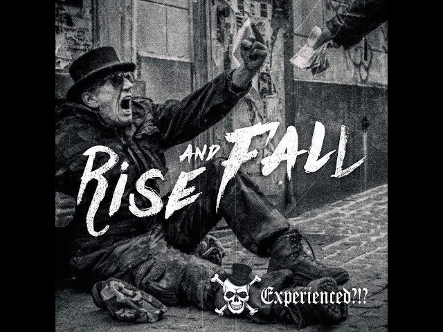 Experienced?!? - Rise and Fall