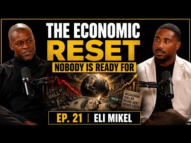 The Economic Reset Nobody Is Ready For | Eli Mikel
