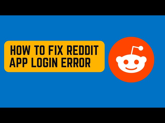 How to Fix Reddit App Login Error - Can't Sign In to Reddit on iPhone or Android