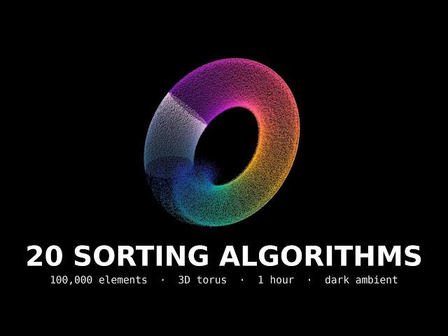 20 Sorting Algorithms to Zone Out To: The Torus (1 Hour)