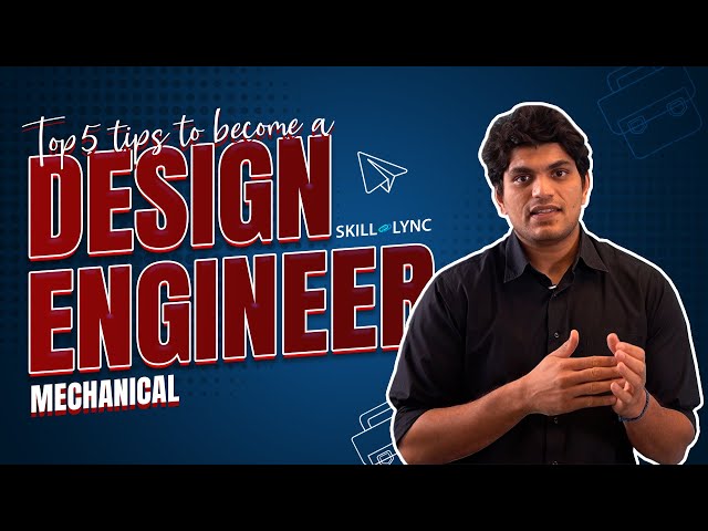 5 ways to become a Design Engineer | Skill-Lync