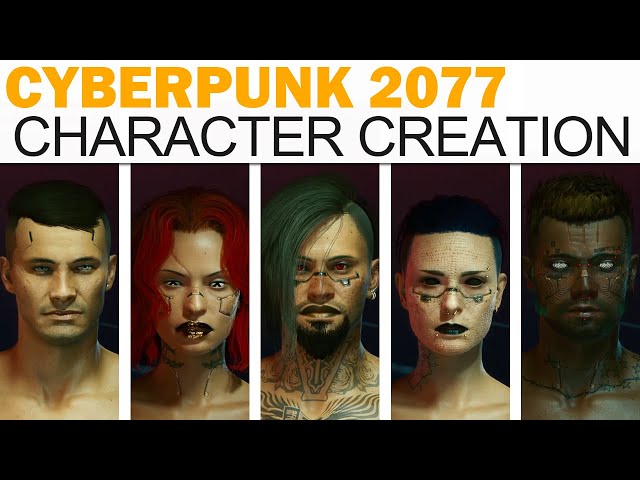 Cyberpunk 2077 - Full Character Creation - Male & Female (Uncensored, All Customization Options!)